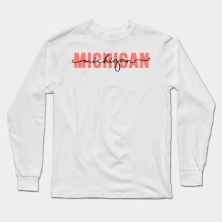 Michigan  -coral Long Sleeve T-Shirt